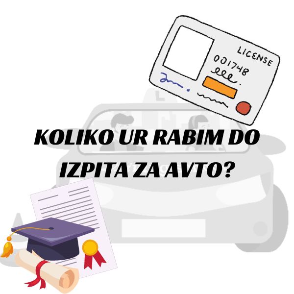 koliko ur rabim do izpita za avto blog informacije